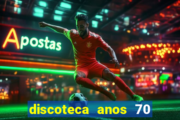 discoteca anos 70 80 90